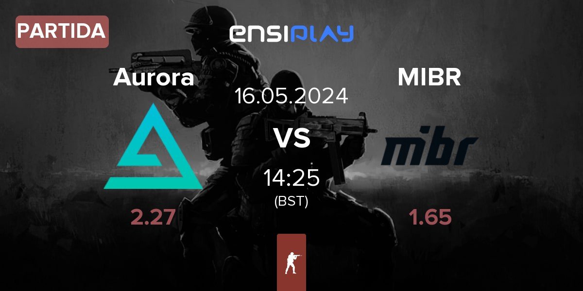 Partida Aurora Gaming Aurora vs Made in Brazil MIBR | 16.05