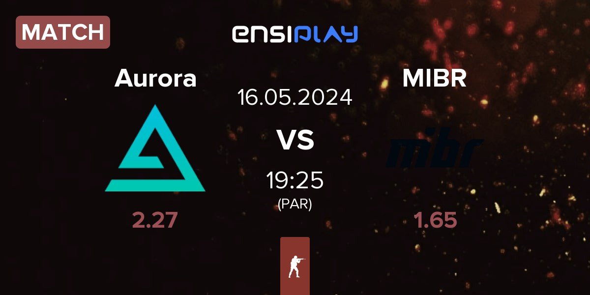 Match Aurora Gaming Aurora vs Made in Brazil MIBR | 16.05