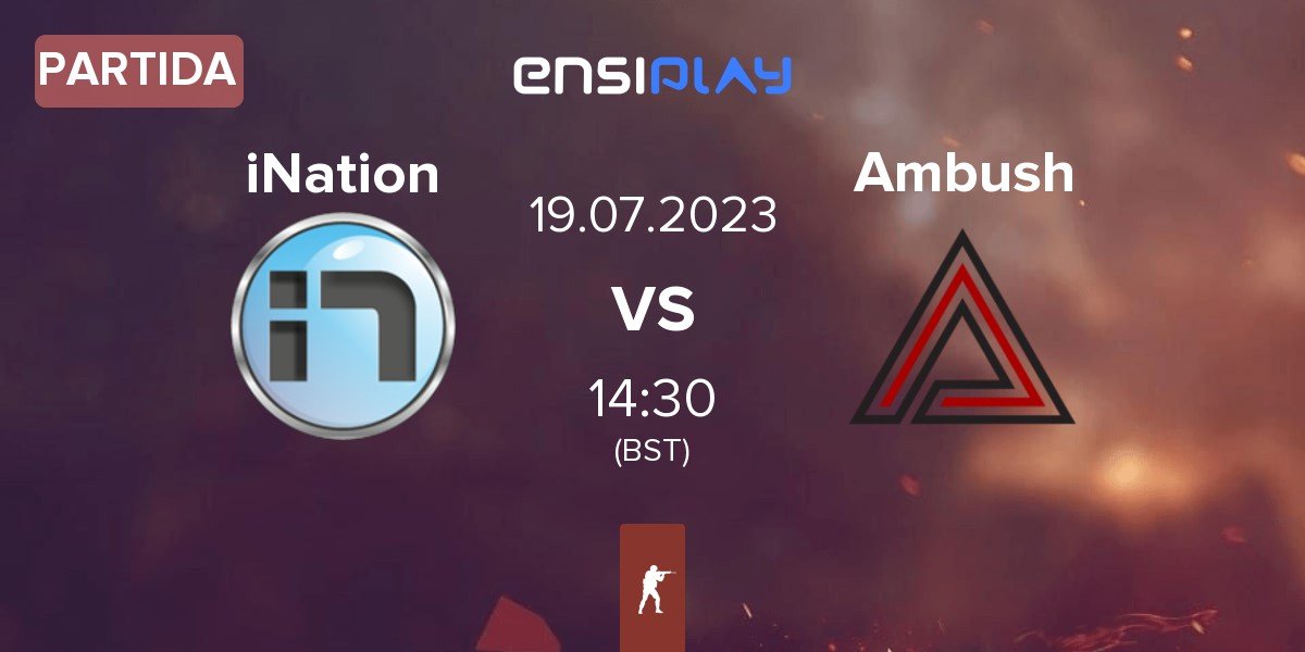 Partida iNation vs Ambush Esport Ambush | 19.07