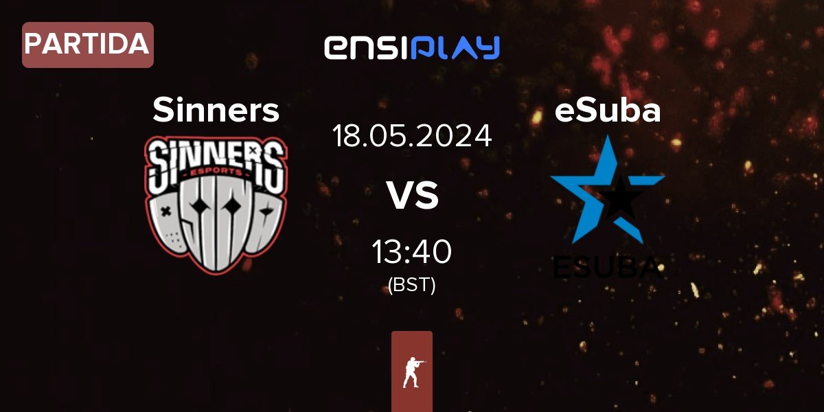 Partida Sinners Esports Sinners vs eSuba | 18.05