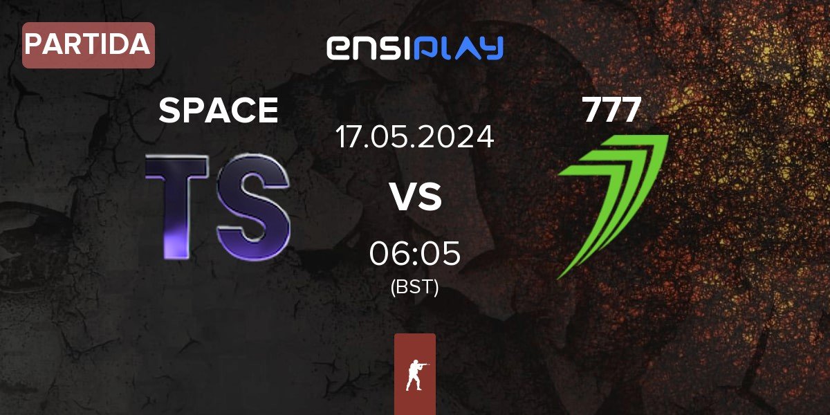 Partida Team Space SPACE vs 777 Esports 777 | 17.05