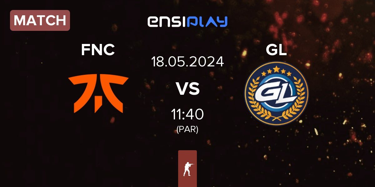 Match Fnatic FNC vs GamerLegion GL | 18.05