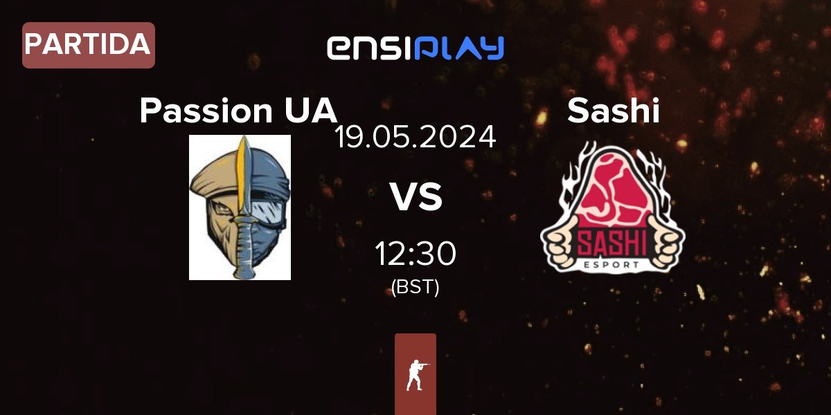 Partida Passion UA vs Sashi Esport Sashi | 19.05