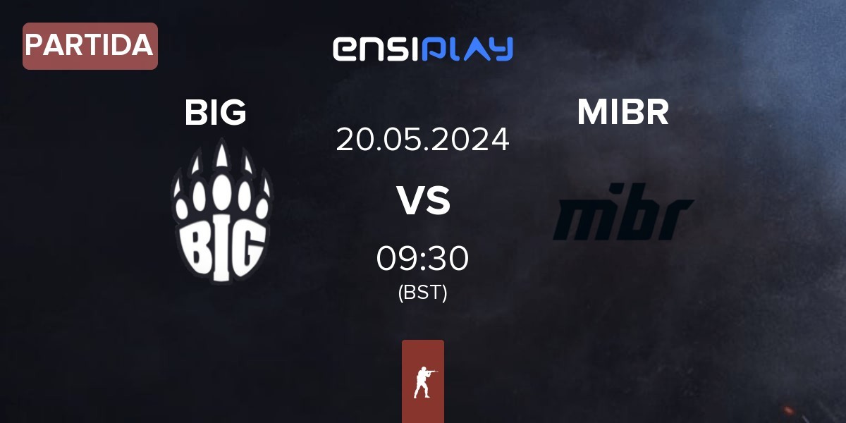 Partida BIG vs Made in Brazil MIBR | 20.05