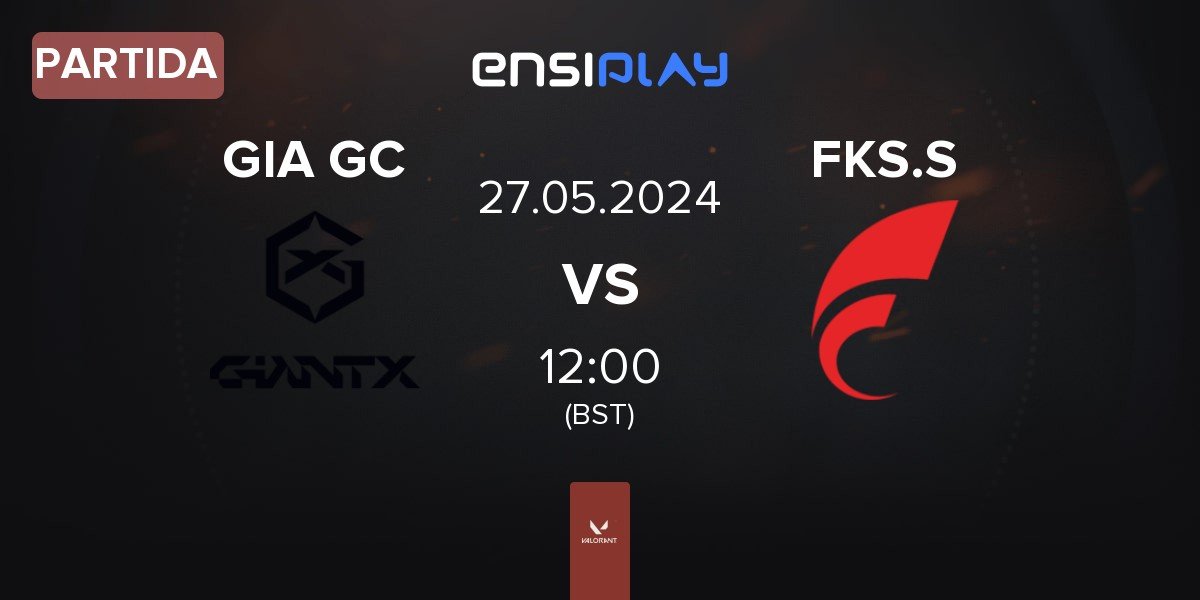 Partida GIANTX GC GIA GC vs FOKUS Sakura FKS.S | 27.05