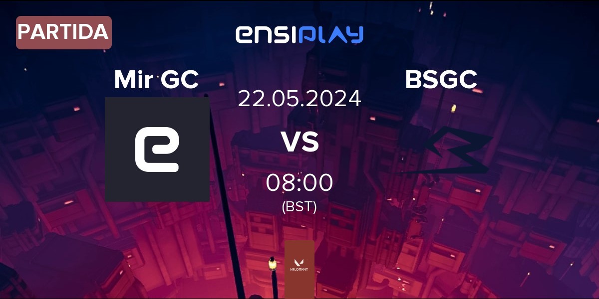 Partida Mir Gaming GC Mir GC vs Beyond Stratos Gaming GC BSGC | 22.05