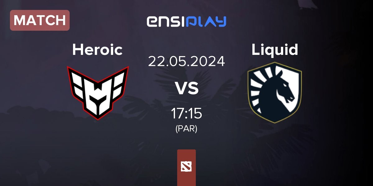 Match Heroic vs Team Liquid Liquid | 22.05