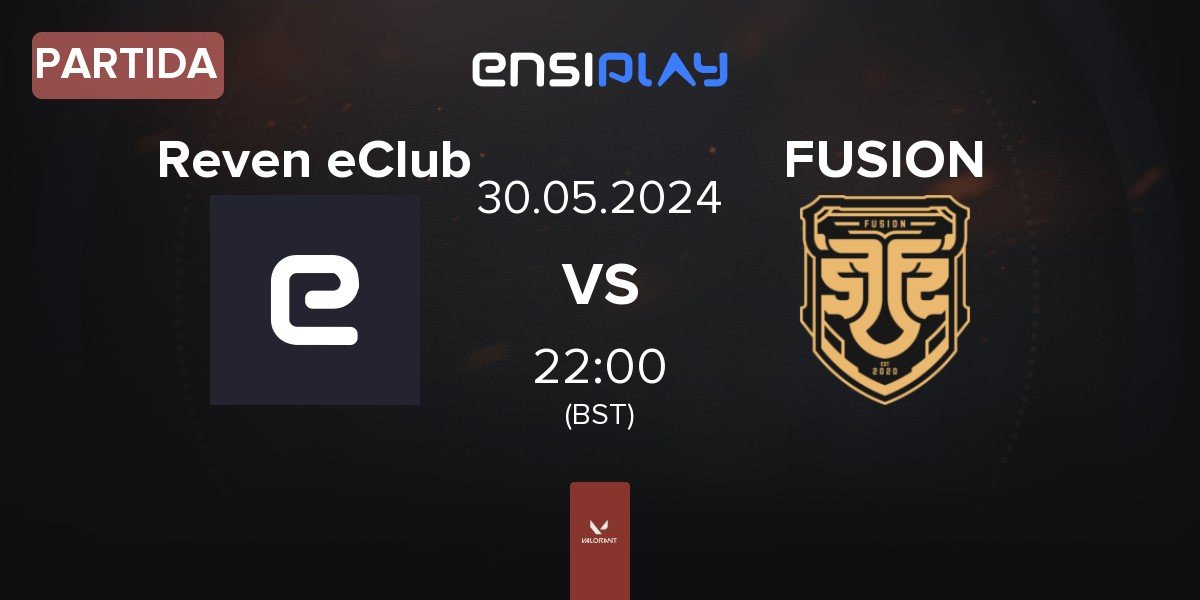 Partida Reven eClub Reven vs FUSION | 30.05