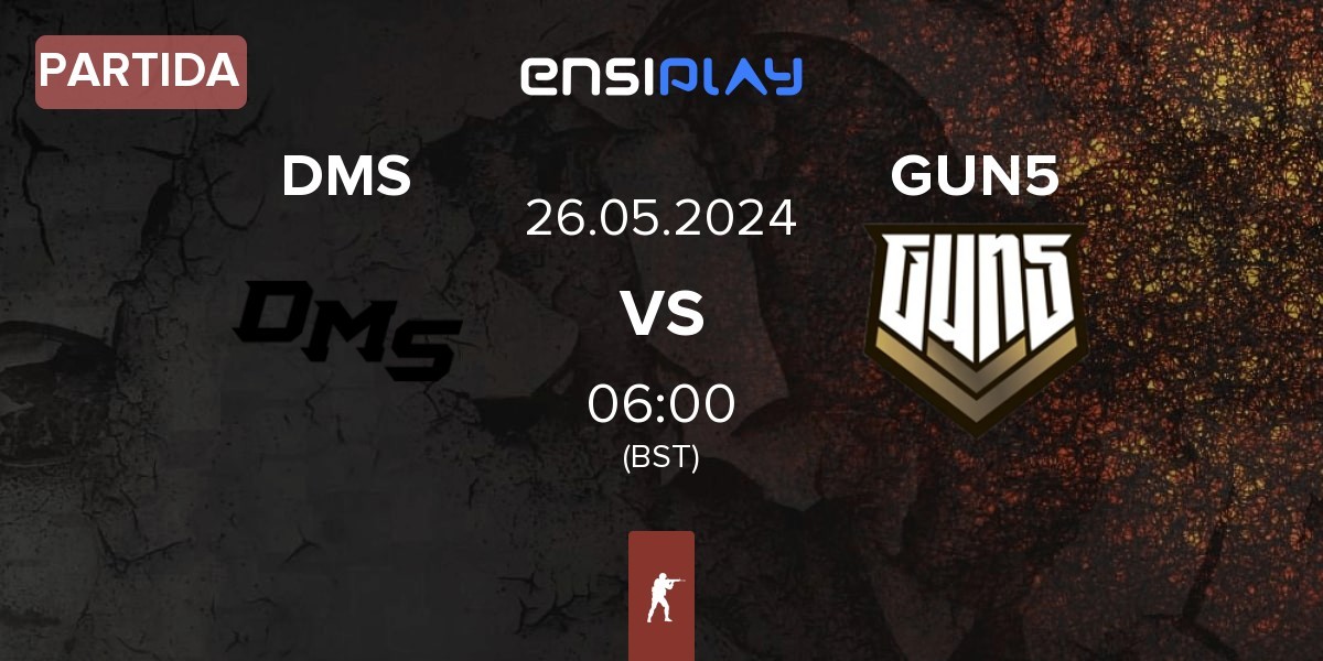 Partida DMS vs GUN5 Esports GUN5 | 26.05