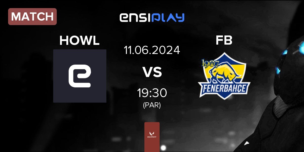 Match HOWL Esports HOWL vs Fenerbahçe Esports FB | 11.06