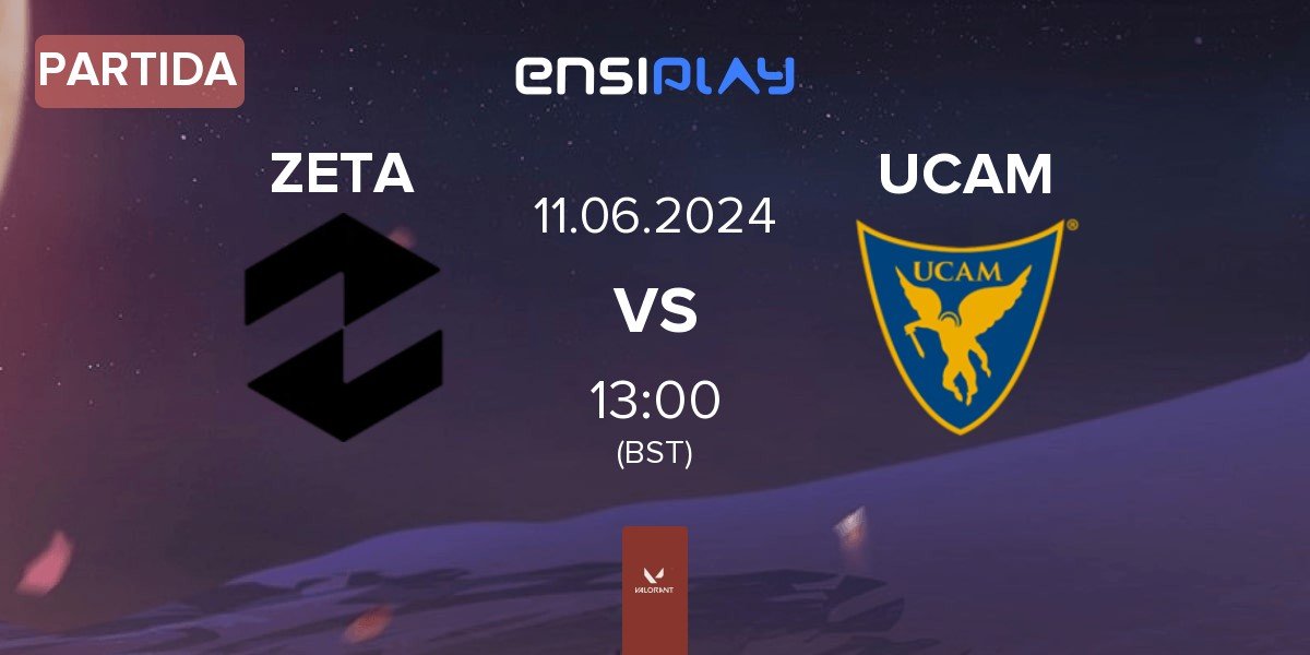 Partida Zeta Gaming ZETA vs UCAM Esports Club UCAM | 11.06