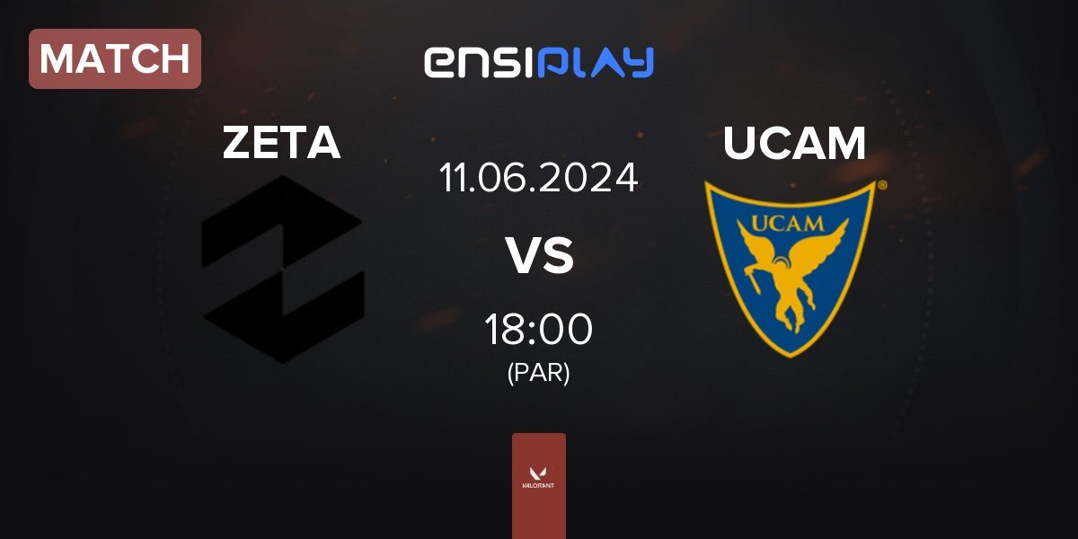 Match Zeta Gaming ZETA vs UCAM Esports Club UCAM | 11.06