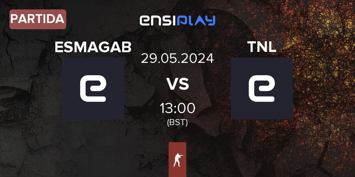 Partida ESMAGAB vs TEAM NEXT LEVEL TNL | 29.05