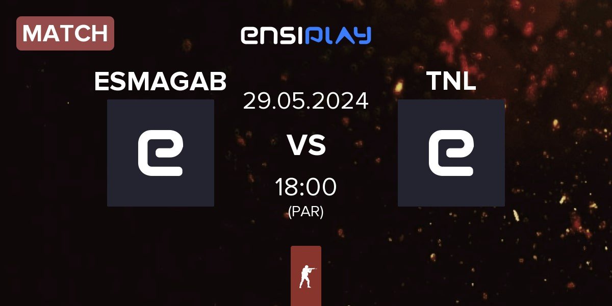 Match ESMAGAB vs TEAM NEXT LEVEL TNL | 29.05