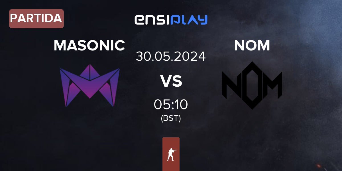 Partida MASONIC vs Nom Esports NOM | 30.05