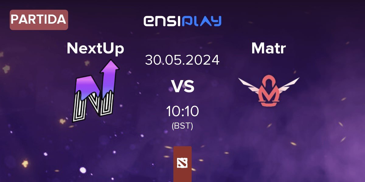 Partida NextUp vs Matreshka | 30.05