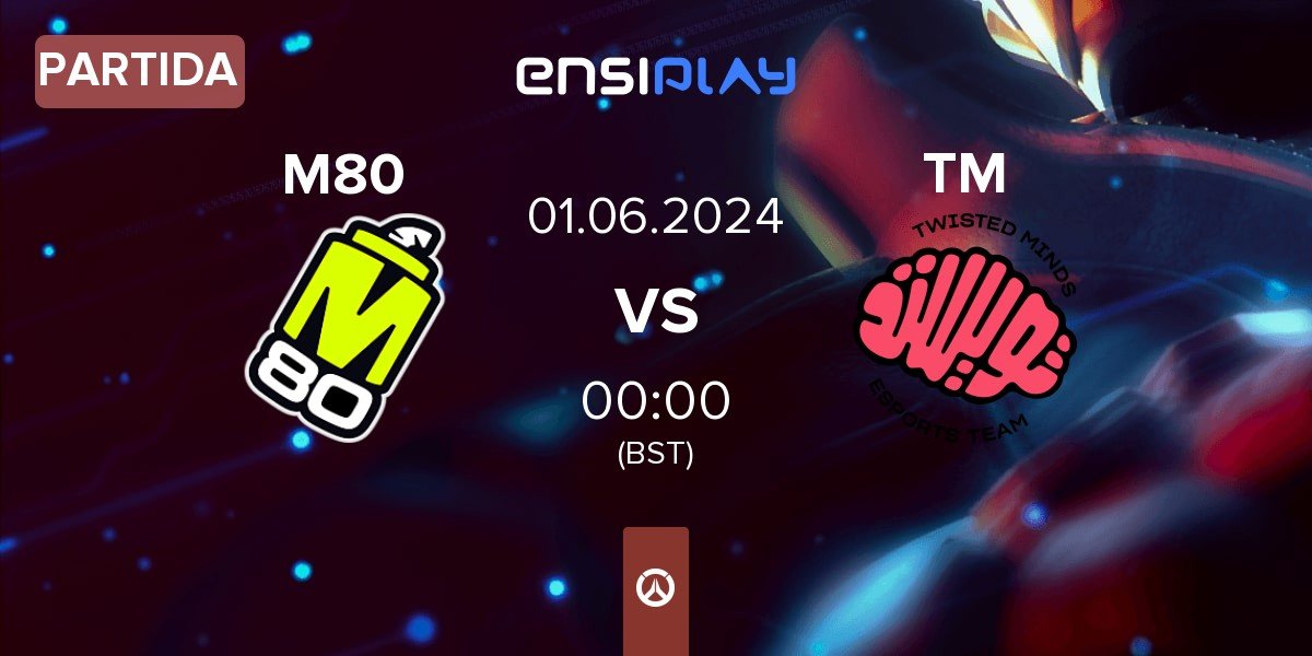 Partida M80 vs Twisted Minds TM | 01.06