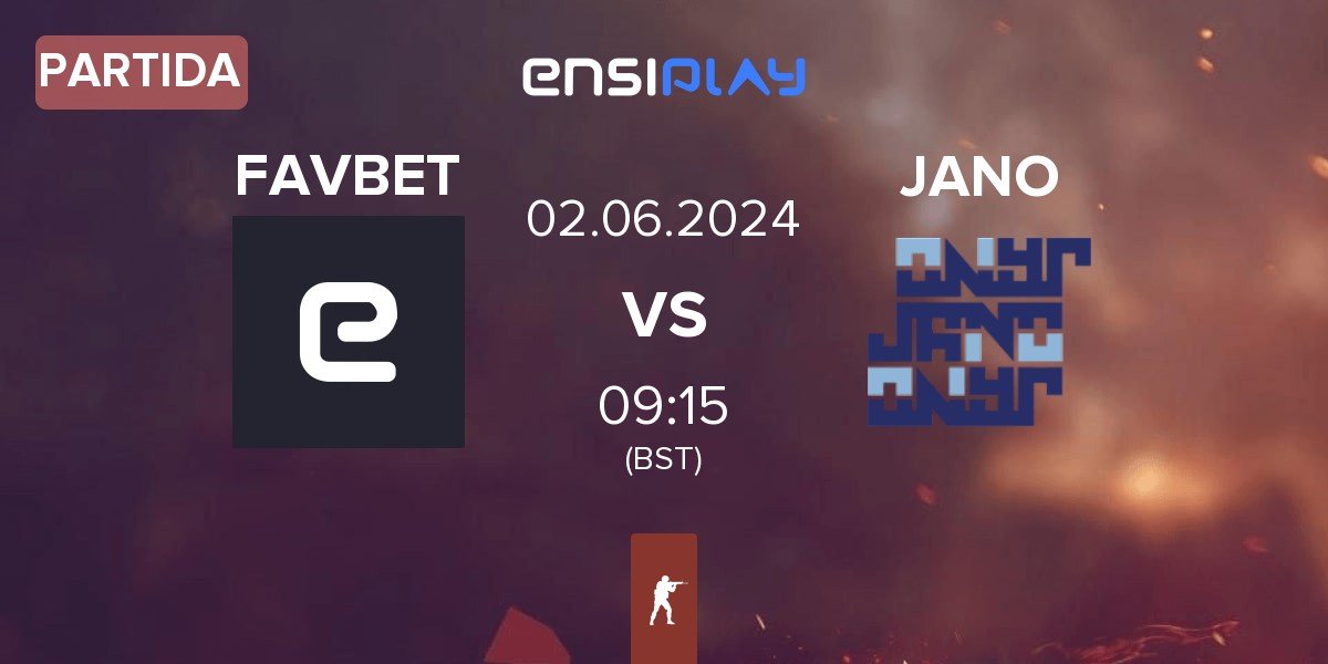 Partida FAVBET Team FAVBET vs JANO Esports JANO | 02.06