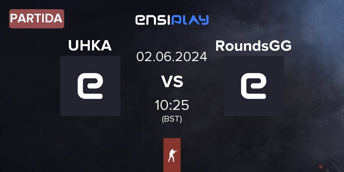 Partida UHKA eSports UHKA vs RoundsGG | 02.06