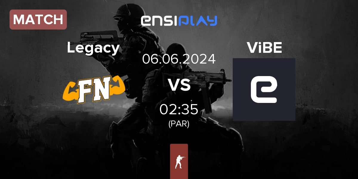 Match Legacy vs ViBE Esports ViBE | 06.06