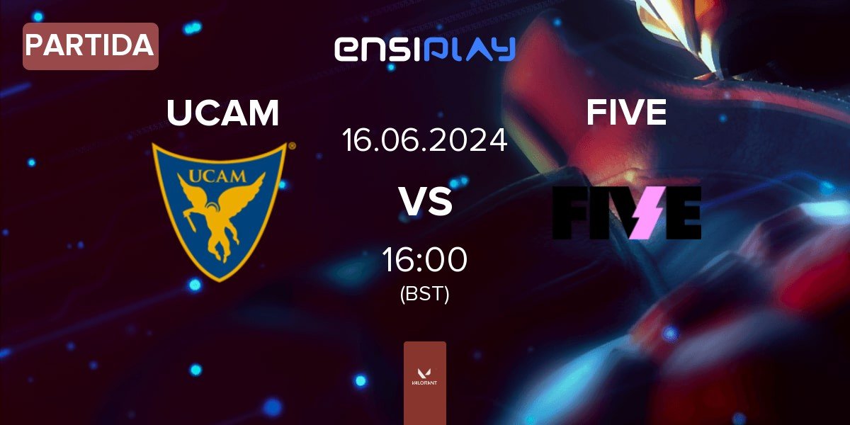 Partida UCAM Esports Club UCAM vs FIVE Media Clan FIVE | 16.06