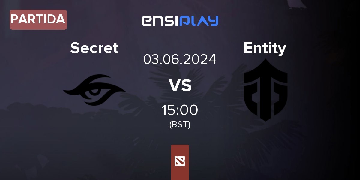 Partida Team Secret Secret vs Entity | 03.06