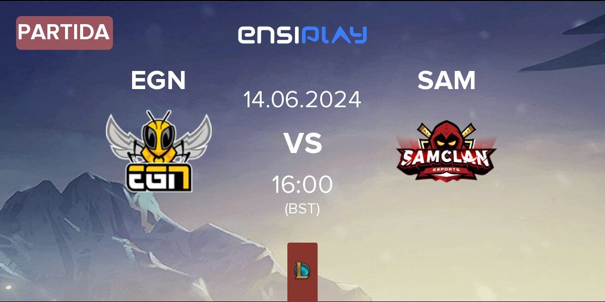 Partida EGN Esports EGN vs SAMCLAN Esports Club SAM | 14.06