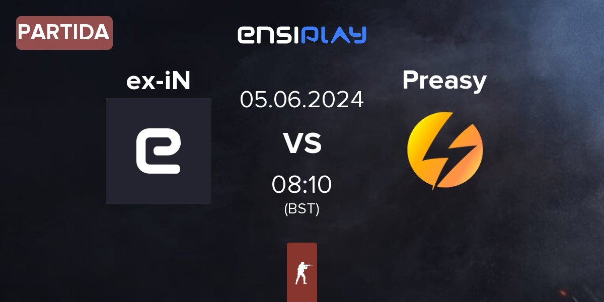 Partida ex-iNation ex-iN vs Preasy Esport Preasy | 05.06