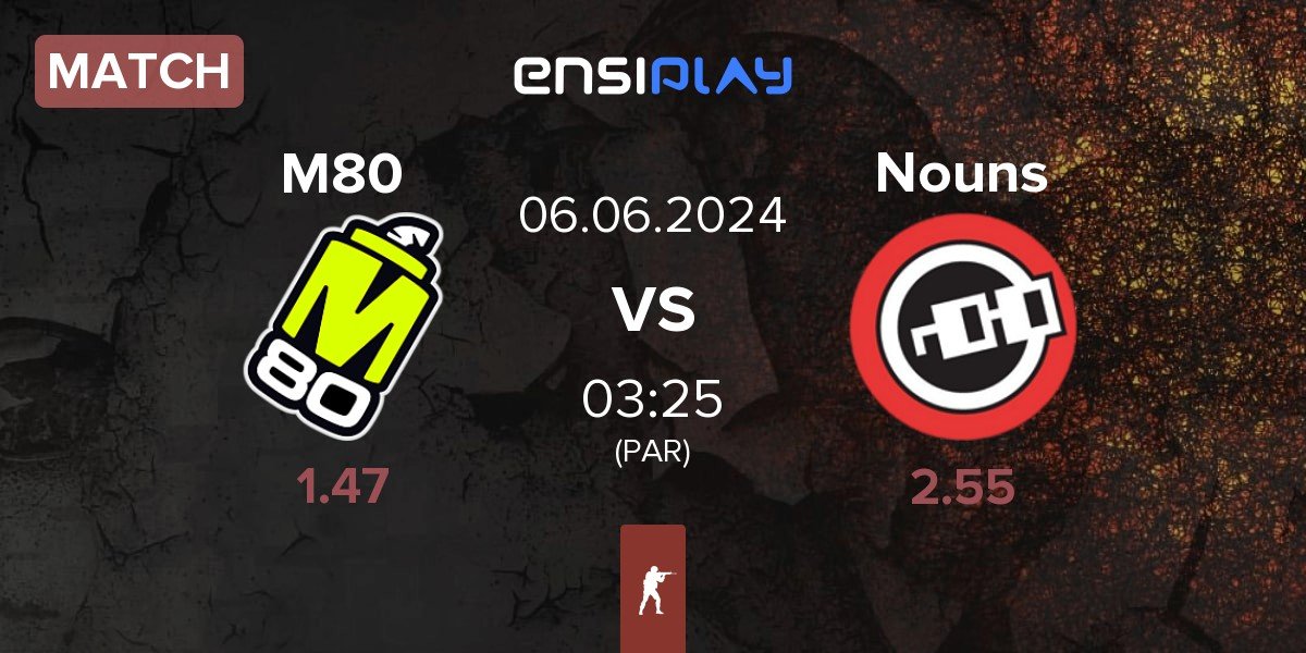 Match M80 vs Nouns Esports Nouns | 06.06