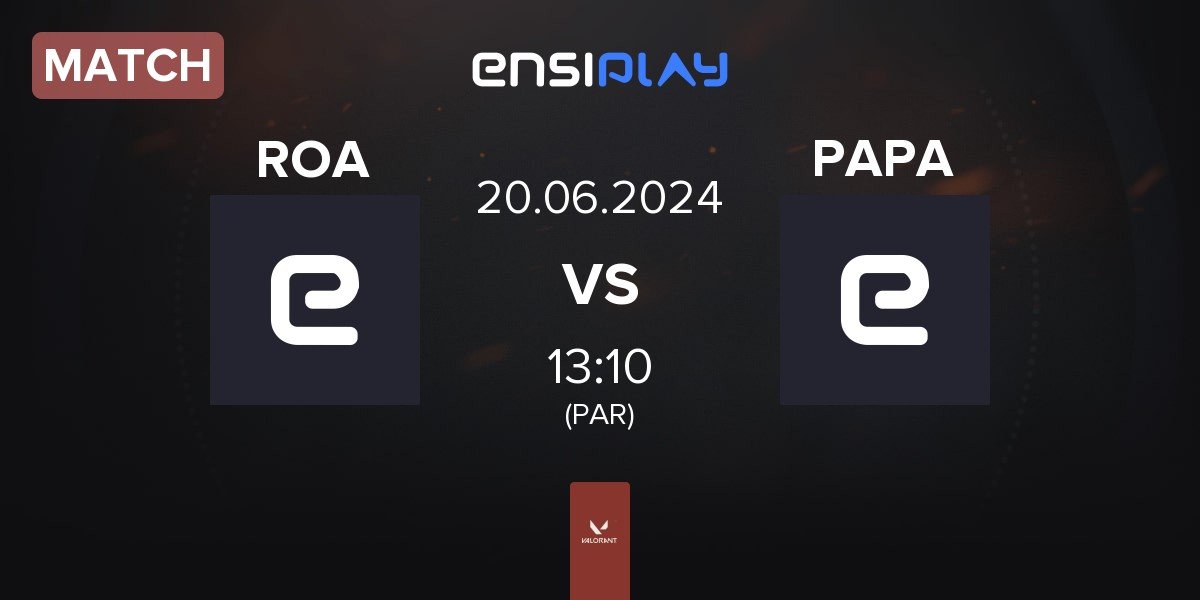 Match ROA Esport ROA vs PAPA Esports PAPA | 20.06