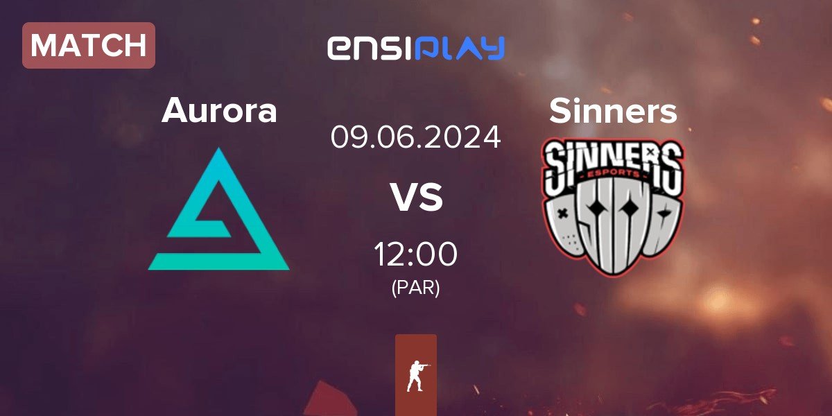 Match Aurora Gaming Aurora vs Sinners Esports Sinners | 09.06