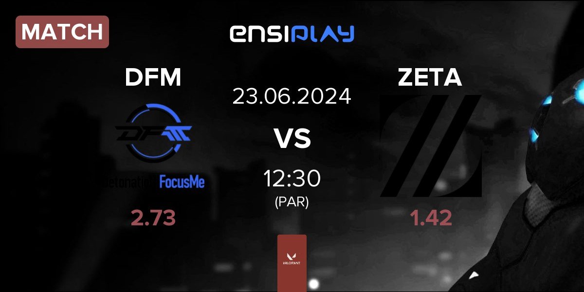 Match DetonatioN FocusMe DFM vs ZETA DIVISION ZETA | 23.06