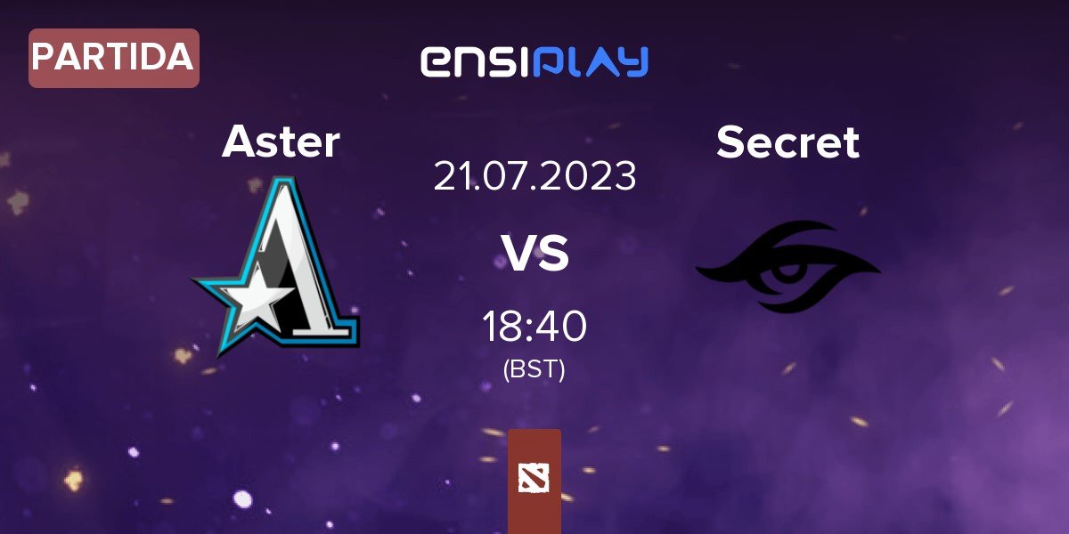 Partida Team Aster Aster vs Team Secret Secret | 21.07