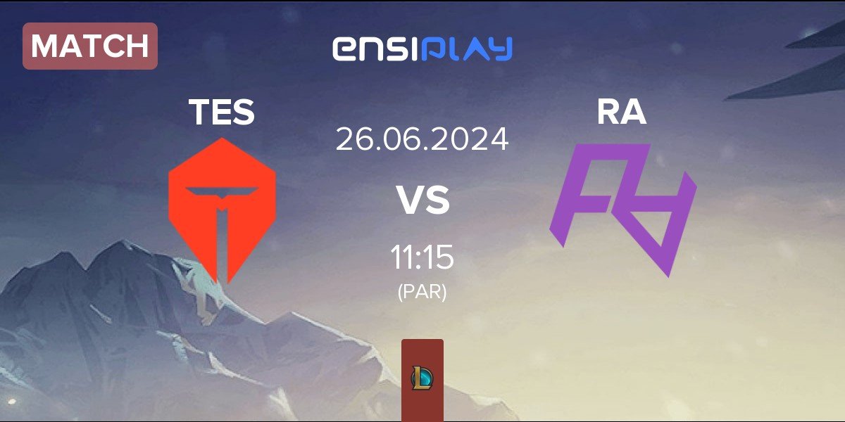 Match TOP Esports TES vs Rare Atom RA | 26.06