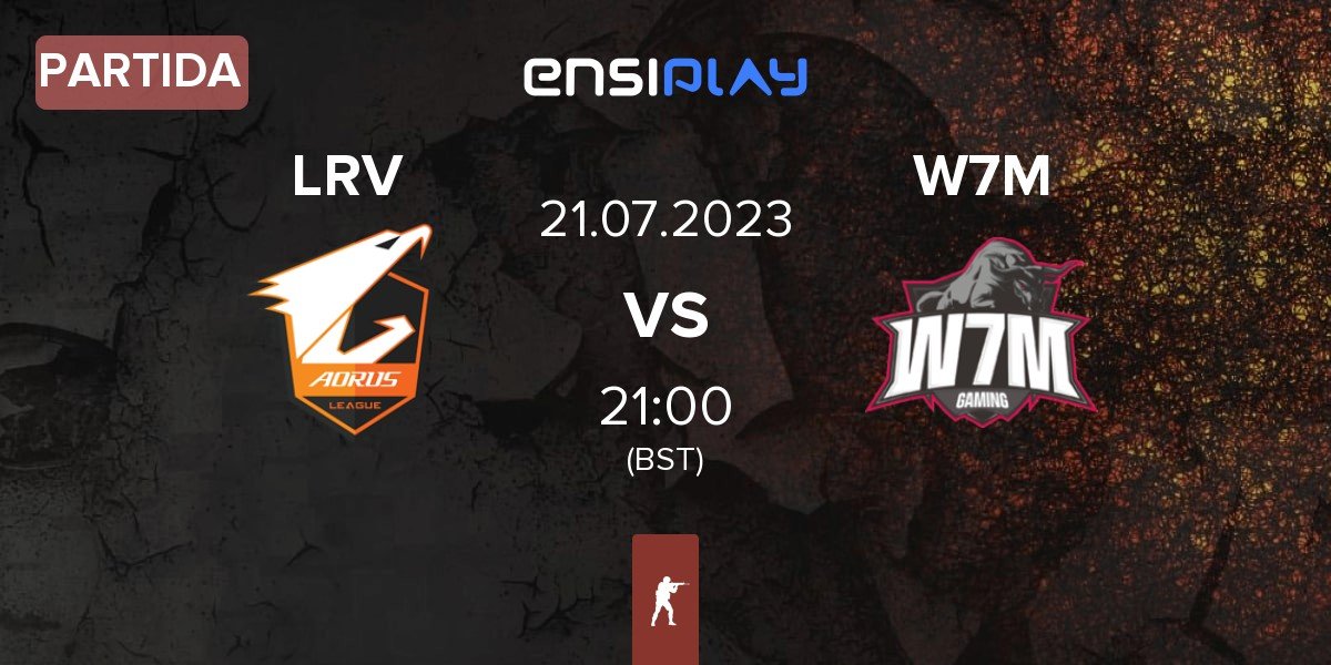 Partida LRV Esports LRV vs W7M Esports W7M | 21.07