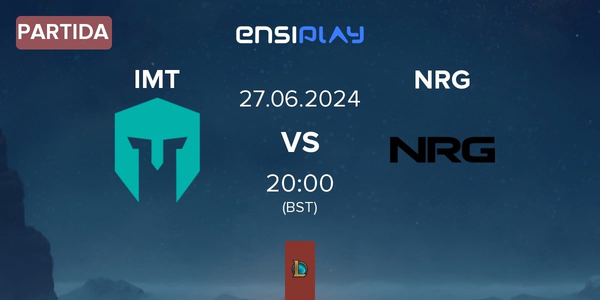 Partida Immortals IMT vs NRG Esports NRG | 27.06