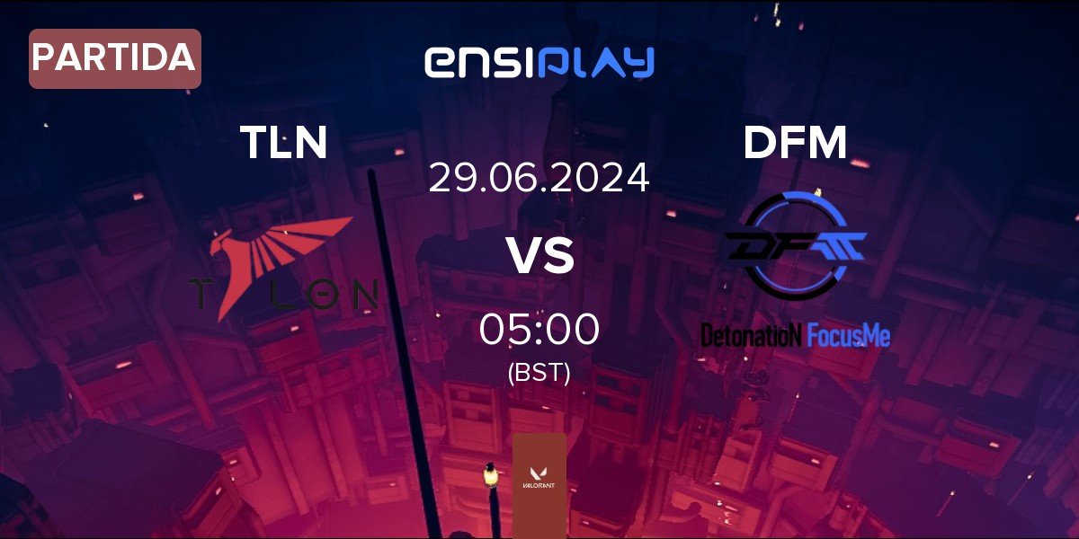 Partida Talon Esports TLN vs DetonatioN FocusMe DFM | 29.06