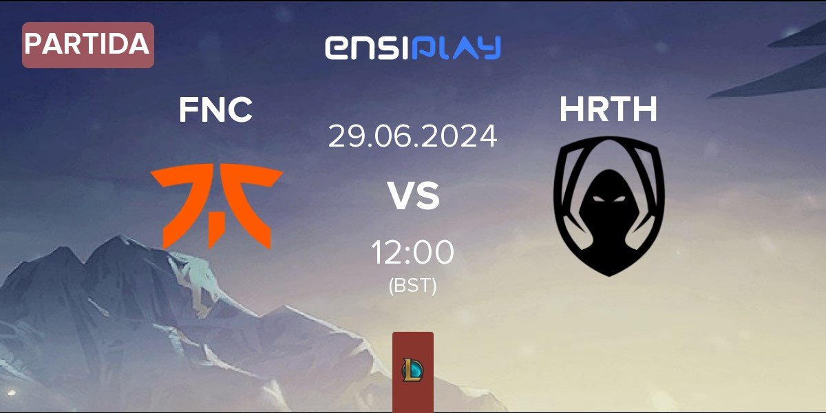 Partida Fnatic FNC vs Team Heretics HRTH | 29.06