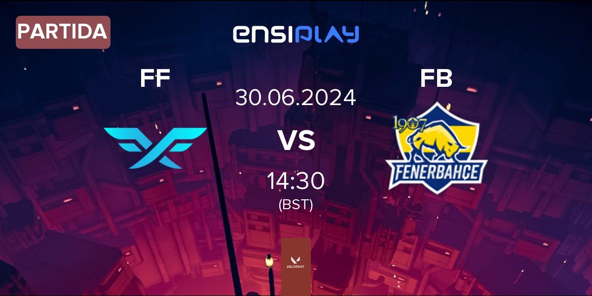 Partida Fire Flux Esports FF vs Fenerbahçe Esports FB | 30.06