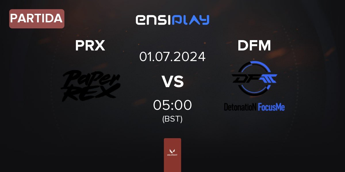 Partida Paper Rex PRX vs DetonatioN FocusMe DFM | 01.07