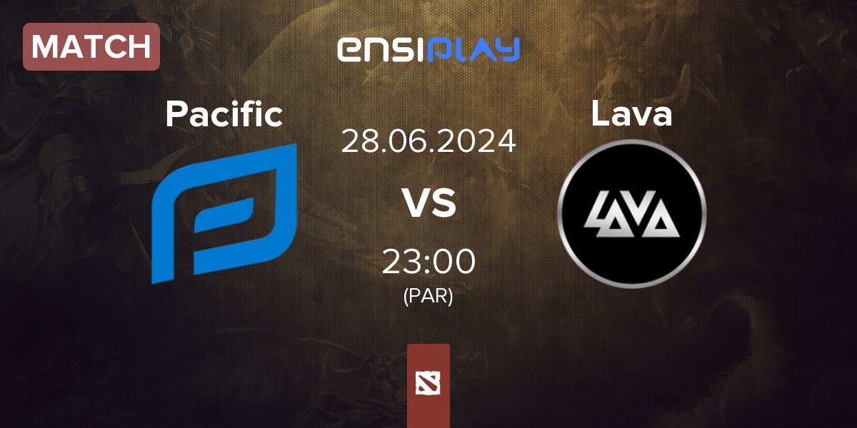 Match Pacific Esports Pacific vs Lava Esports Lava | 28.06