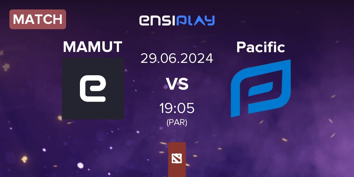 Match MAMUTEROS MAMUT vs Pacific Esports Pacific | 29.06