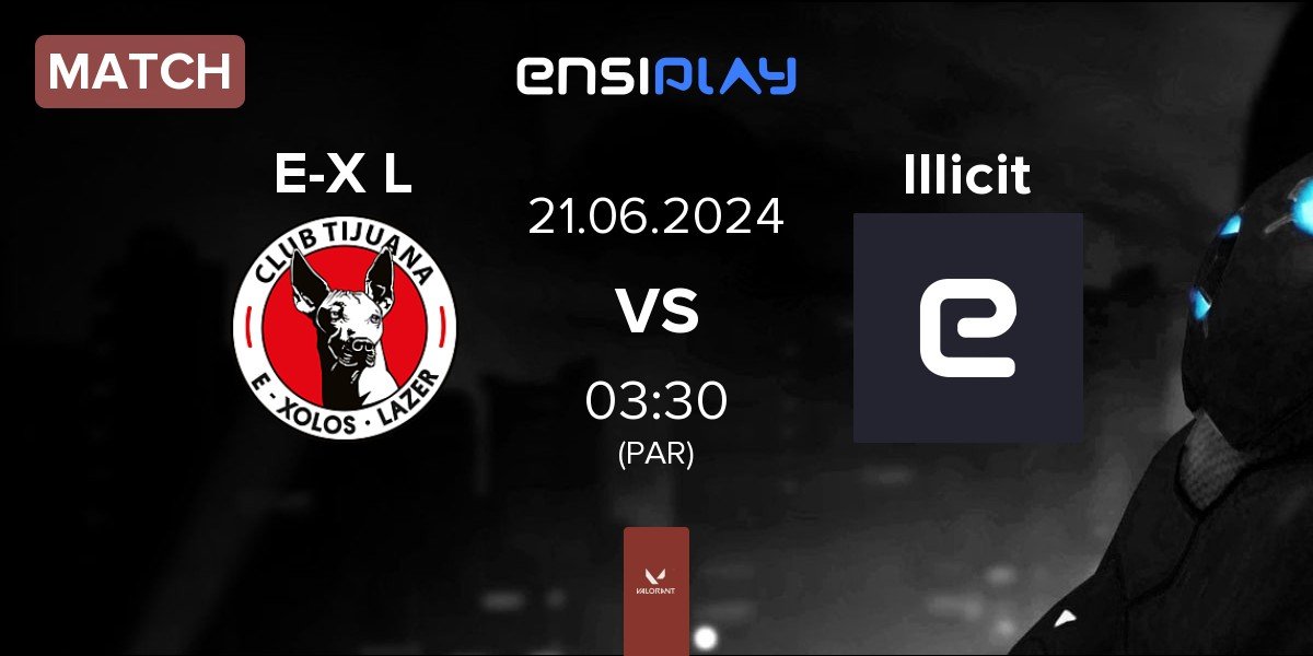 Match E-Xolos LAZER E-XL vs Illicit Gaming Illicit | 21.06