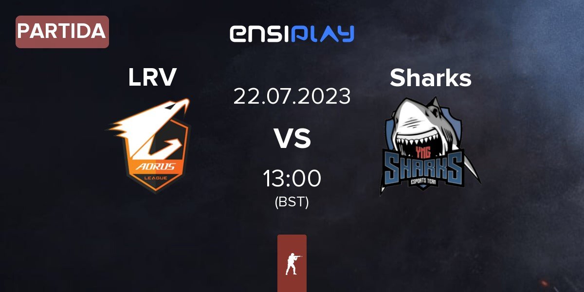 Partida LRV Esports LRV vs Sharks Esports Sharks | 22.07