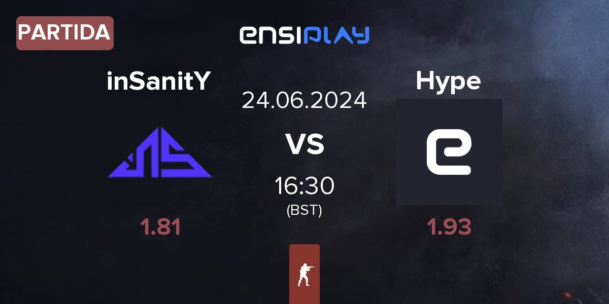 Partida inSanitY Sports inSanitY vs Hype Esports Hype | 24.06