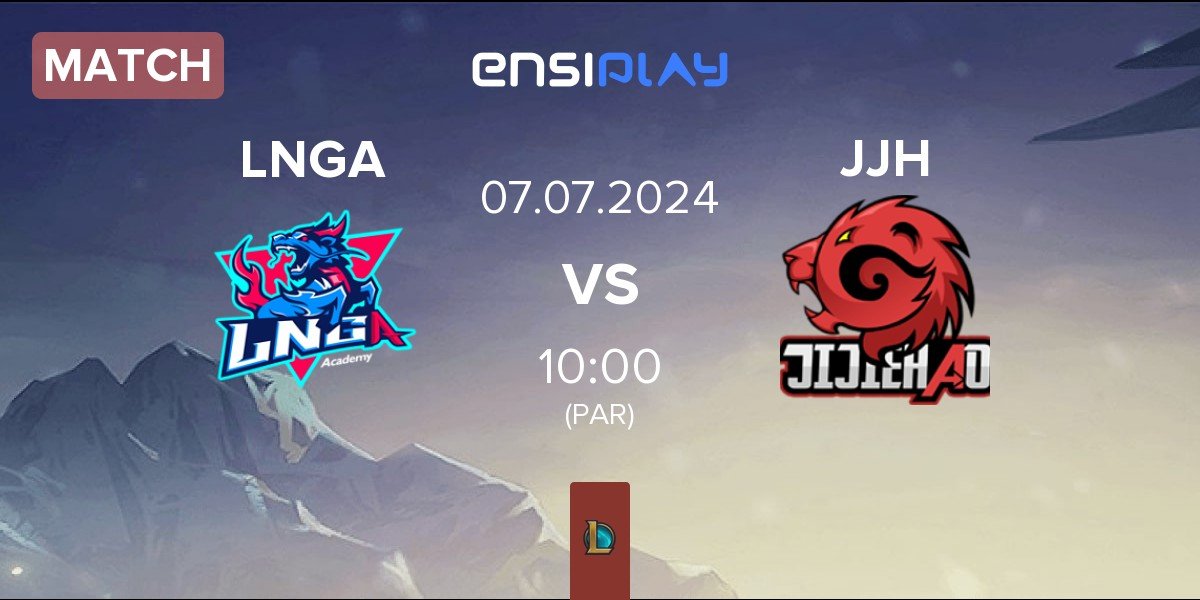 Match LNG Academy LNGA vs Ji Jie Hao JJH | 06.07