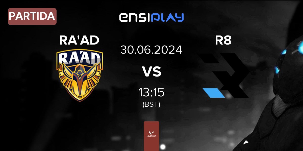 Partida Team RA'AD RA'AD vs R8 Esports R8 | 30.06