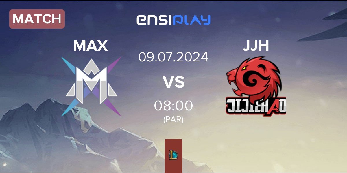 Match MAX E-Sports Club MAX vs Ji Jie Hao JJH | 09.07