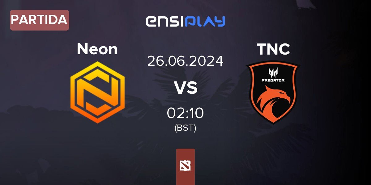 Partida Neon Esports Neon vs TNC Predator TNC | 26.06