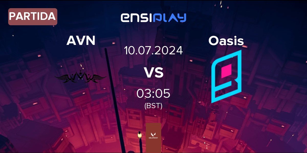 Partida Avernus Esports AVN vs Oasis Gaming Oasis | 10.07